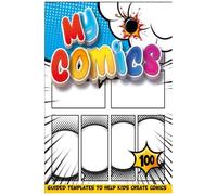 Comic Book Script Writing Templates: Blank Comic Book Notebook For Teaching How To Draw For Kids Ages 4-8 Small Size Ideal For Camping, Trips And Travels Cartoon Birthday Party Favors For Kids 4-8