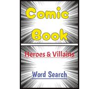 Comic Book Word Search: Hundreds Of Heroes & Villains! | 6x9 inches, 50+ Puzzles |