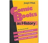 Comic Books As History, Studies in Popular Culture Series Joseph Witek (Auteur)