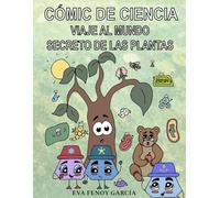 CÓMIC DE CIENCIA: VIAJE AL MUNDO SECRETO DE LAS PLANTAS