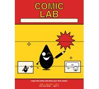 Comic Lab: Make Your Own Comic: Learn to Draw Comics Step by Step and Create Your First Story - Expressions, Speech Bubbles, Sound Effects & Panels (A Creative Activity Book for Kids Ages 7-11)
