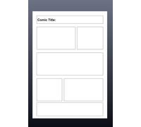 Comic Notebook: 100 Pages of Comic Strip Templates for Kids, Teens & Aspiring Artists | 6" x 9" Blank Comic Book to Create Your Own Stories and Unleash Creativity