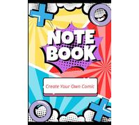 Comic Notebook: Blank Comic Book for Kids, Teens, and Adults to Create Unique Stories & Drawings: A Fun and Creative Sketchbook with Comic Strip ... Aspiring Artists, Storytellers, and Doodlers