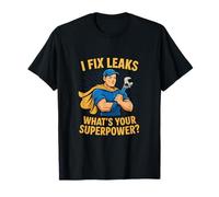 Comic Plumber I Fix Leaks : quel est votre art de superpuissance ? T-Shirt