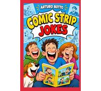 Comic Strip Jokes: Hilarious comic strips, lightning-fast jokes, and illustrated laughs for the whole family