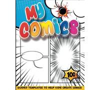 Comic Strip Template: Blank Comic Book - Beginners Drawing For Kids Comic Drawing Books