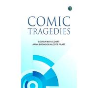 Comic Tragedies