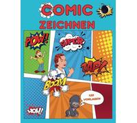 Comic zeichnen lernen - erstelle deine eigenen Comics: 120 Blanco Vorlagen zum selber zeichnen und schreiben - Für Kinder und Erwachsene