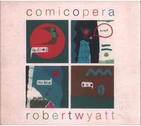Robert Wyatt – Comicopera – CD