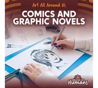 Comics and Graphic Novels (Art All Around Us)