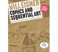 Comics and Sequential Art: Principles and Practices from the Legendary Cartoonist
