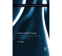 Comics and the Senses: A Multisensory Approach to Comics and Graphic Novels (Routledge Research in Cultural and Media Studies) - [Version Originale] Inconnu (Auteur)