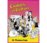 Comics as Culture by M. Thomas Inge M. Thomas Inge (Auteur)