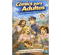 Cómics para Adultos - Los Mejores Chistes en estilo Cómic y Manga: Humor negro, sátira y situaciones cotidianas en estilo cómic - El Regalo de Broma Perfecto