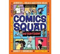 Comics Squad #3: Detention! - [Livre en VO] Jennifer L Holm, Matthew Holm (Auteur)