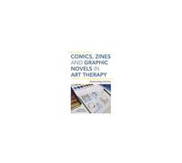Comics, Zines, And Graphic Novels In Art Therapy