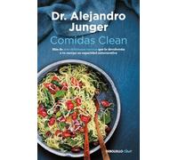 Comidas clean / Clean Eats: Mas de 200 deliciosas recetas que le devolveran a tu cuerpo su capacidad autocurativa / Over 200 Delicious Recipes to ... Discover What It Means to Be Truly Healthy