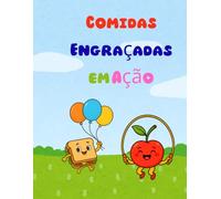 Comidas Engraçadas em Ação: Livro de Colorir para Crianças 3-8 Anos com Bônus e Certificado: Diversão criativa para casa ou presente