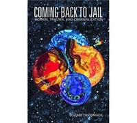 Coming Back to Jail by Elizabeth Comack Inconnu (Auteur)