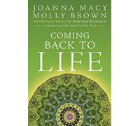 Coming Back to Life: The Updated Guide to the Work That Reconnects