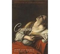 Coming by JeanLuc Nancy Jean - Luc Nancy, Adele Van Reeth, Charlotte Mandell (Auteur)
