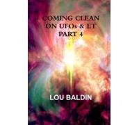 Coming Clean On Ufos & Et Part 4