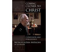 Coming Closer to Christ: Confession and Forgiveness