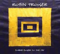 Robin Trower - Coming Closer to the Day