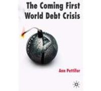 Coming First World Debt Crisis Pettifor, Ann (Auteur)