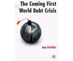 Coming First World Debt Crisis Pettifor, Ann (Auteur)