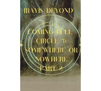Coming Full Circle: 3 Somewhere or Nowhere Part 2