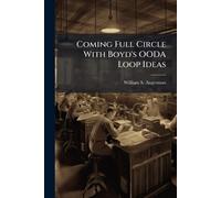 Coming Full Circle With Boyd's OODA Loop Ideas