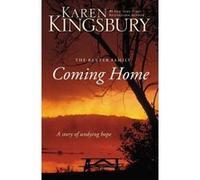 Coming Home: A Story of Undying Hope (Baxter Family) Karen Kingsbury (Auteur)