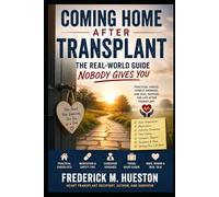 Coming Home After Transplant: The Real-World Guide Nobody Gives You