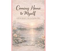 Coming Home to Myself: A 21-Day Journey of Self-Love and Self-Care