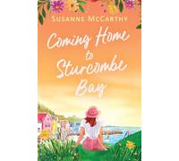 Coming Home to Sturcombe Bay: An uplifting and heartwarming small town romance of second chances