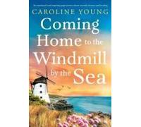 Coming Home To The Windmill By The Sea