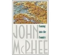Coming into the Country John A. McPhee (Auteur)