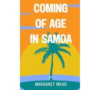Coming of Age in Samoa: A Psychological Study of Primitive Youth for Western Civilization