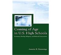 Coming of Age in U.S. High Schools, Sociocultural, Political, and Historical Studies in Education Series Annette B. Hemmings (Auteur)