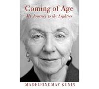 Coming of Age My Journey to the Eighties by Madeleine May Kunin Madeleine May Kunin (Auteur)