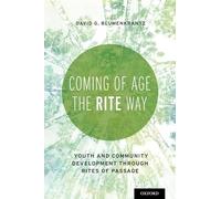 Coming of Age the RITE Way: Youth and Community Development through Rites of Passage