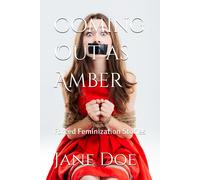 Coming Out As Amber: Forced Feminization Stories
