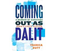 Coming Out as Dalit: A Memoir of Surviving India's Caste System (Updated Edition)