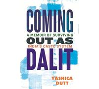 Coming Out as Dalit: A Memoir of Surviving India's Caste System (Updated Edition)