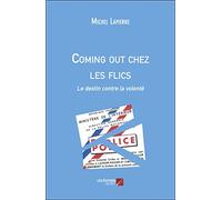 Coming out chez les flics: Le destin contre la volonté