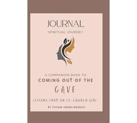 Coming Out of the Cave/Companion Journal: Lessons from an Ex-Church Girl