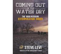 Coming Out of the Water Dry: The 1838 Missouri Extermination Order
