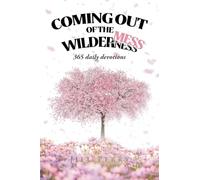 Coming Out of the WilderMess: 365 daily devotional