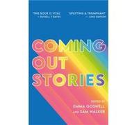 Coming Out Stories Foreword by Tim Sigsworth MBE , Edited by Emma Goswell , Edited by Sam Walker (Auteur)